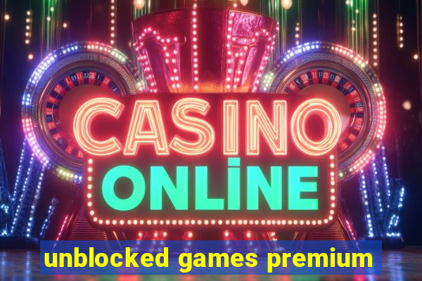 unblocked games premium